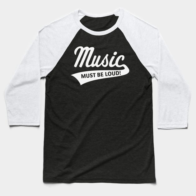 Music Must Be Loud! (Listening Pleasure / White) Baseball T-Shirt by MrFaulbaum